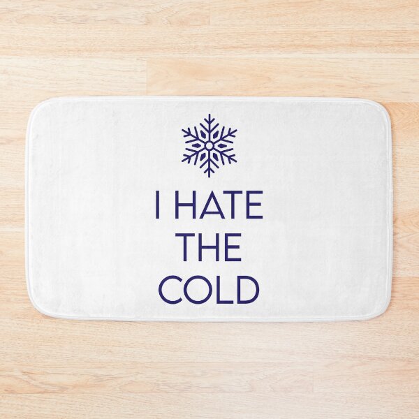 Item preview, I Hate The Cold designed and sold by MJLdesigns.