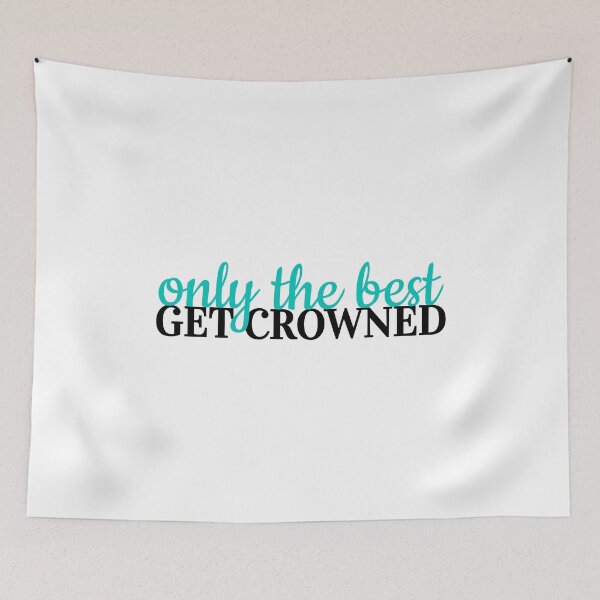 Item preview, only the best get crowned designed and sold by danielleblack04.
