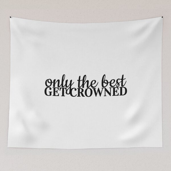 Item preview, only the best get crowned designed and sold by danielleblack04.