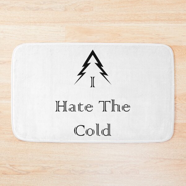 Item preview, I Hate The Cold designed and sold by MJLdesigns.