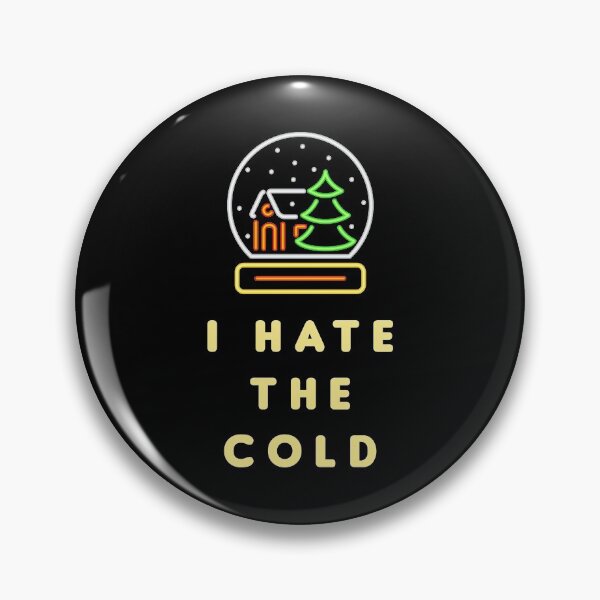 Item preview, I Hate The Cold designed and sold by MJLdesigns.