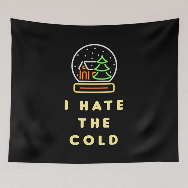 Item preview, I Hate The Cold designed and sold by MJLdesigns.