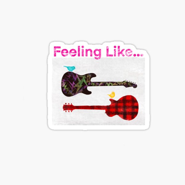 Feeling Like... Sticker