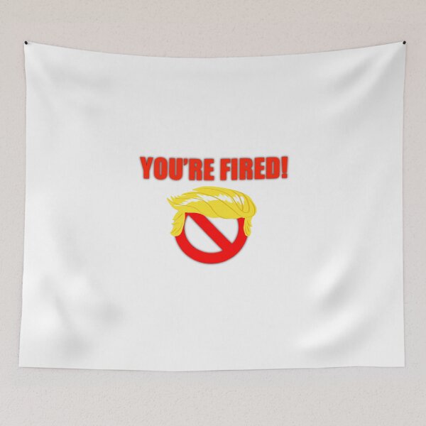 Item preview, YOU’RE FIRED designed and sold by mammanophotog.