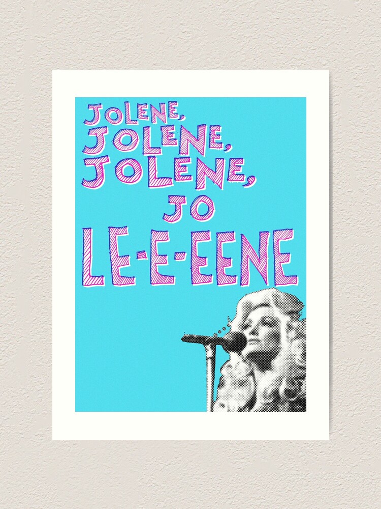 Dolly Parton Jolene Art Print By Sparkly Redbubble