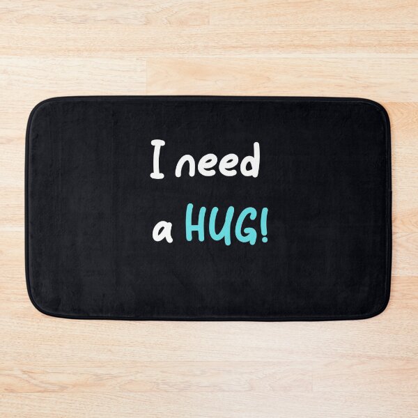 Item preview, "I Need A HUG!"  . . . .  Tell those you love that you want and need physical affection from them.  designed and sold by JoelsCorner.