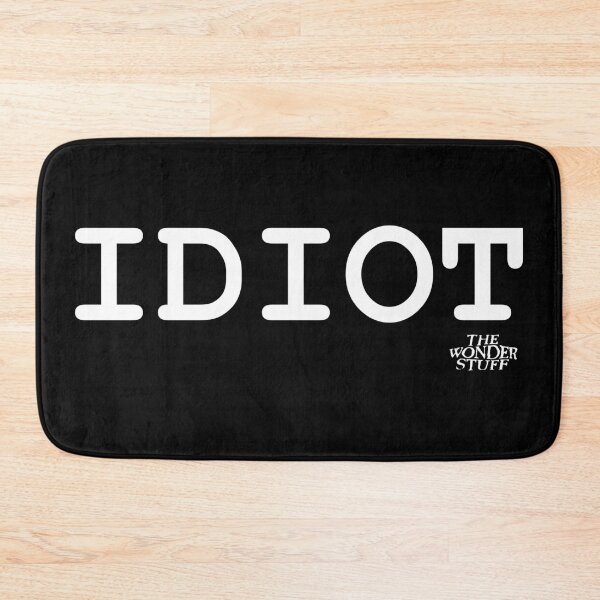 Item preview, IDIOT designed and sold by acquiesce13.