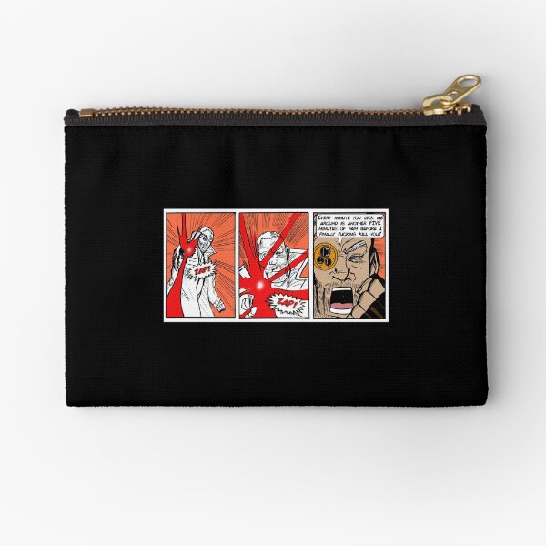 DON'T DICK HIM AROUND. IT SEEMS TO MAKE HIM REALLY MAD. Zipper Pouch