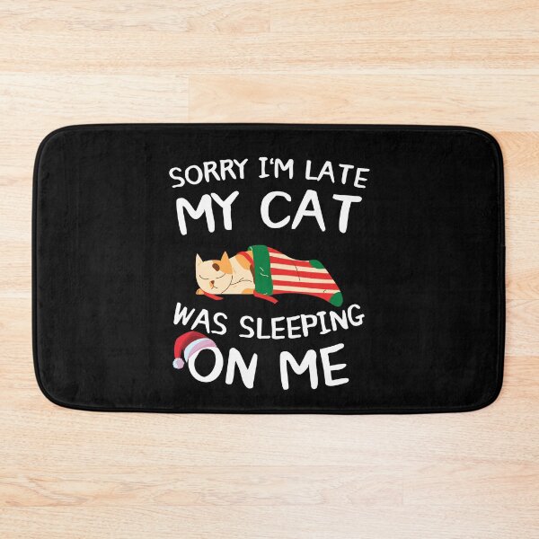 Item preview, Sorry I'm Late My Cat Was Sleeping On Me Xmas 2019 designed and sold by Sutra-Lotus-Co.
