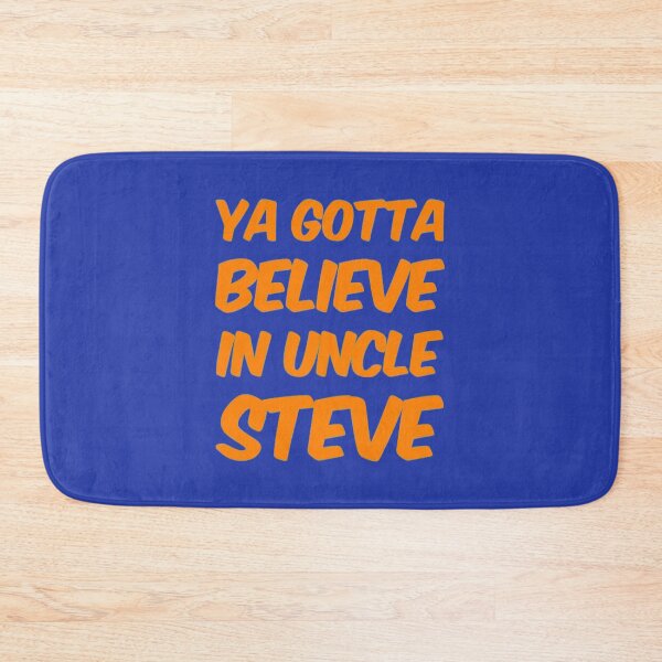 Item preview, Ya Gotta Believe In Uncle Steve designed and sold by Artistive.