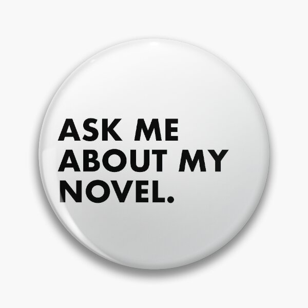 Item preview, Ask Me About My Novel designed and sold by scriptblast.