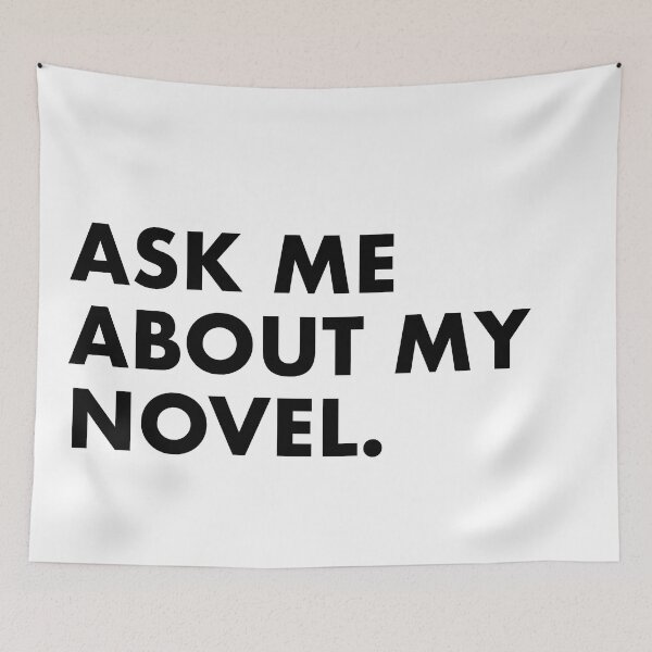 Item preview, Ask Me About My Novel designed and sold by scriptblast.