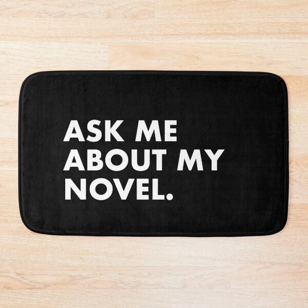 Item preview, Ask Me About My Novel - White designed and sold by scriptblast.