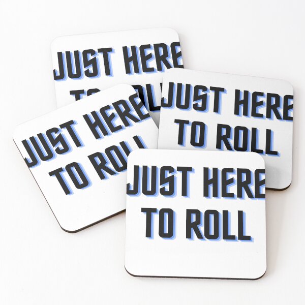 Item preview, Just Here To Roll designed and sold by ThisPlanetSucks.