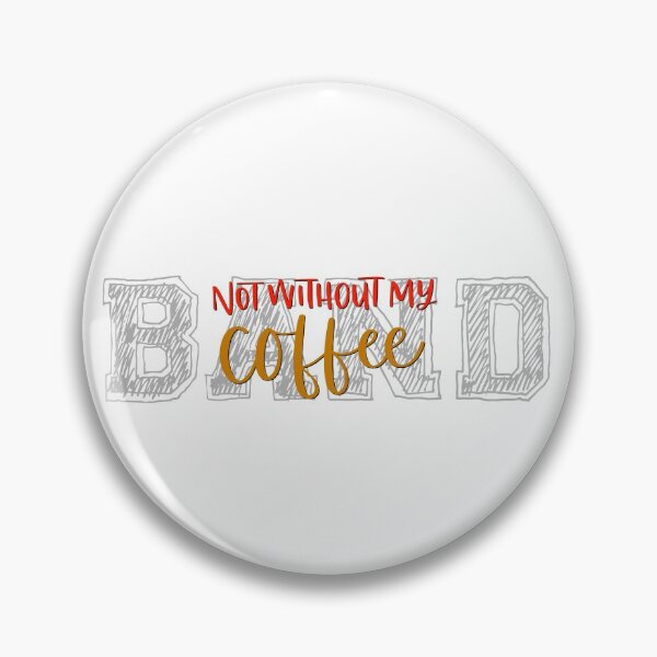 Item preview, Band Sayings/Quotes - Not Without My Coffee designed and sold by BandMomDesigns.