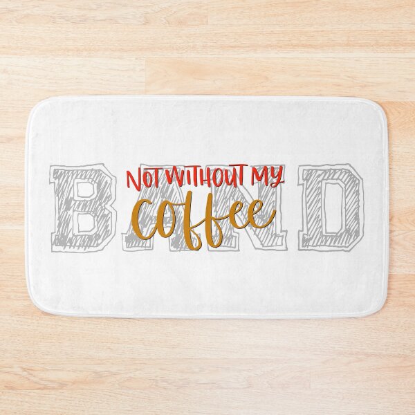 Item preview, Band Sayings/Quotes - Not Without My Coffee designed and sold by BandMomDesigns.