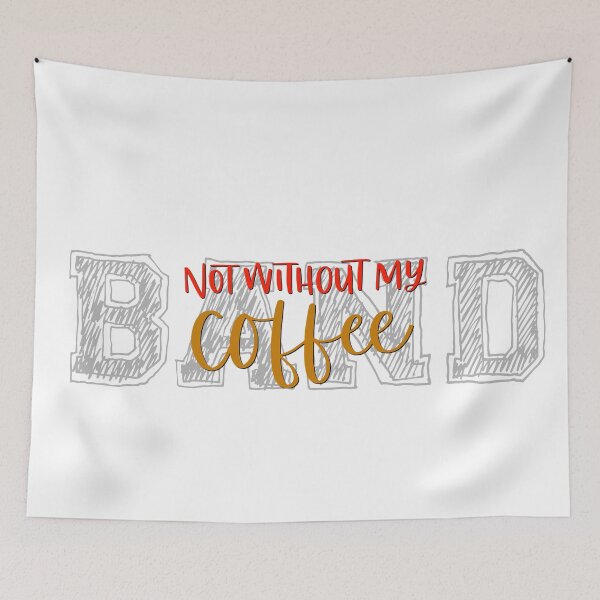 Item preview, Band Sayings/Quotes - Not Without My Coffee designed and sold by BandMomDesigns.