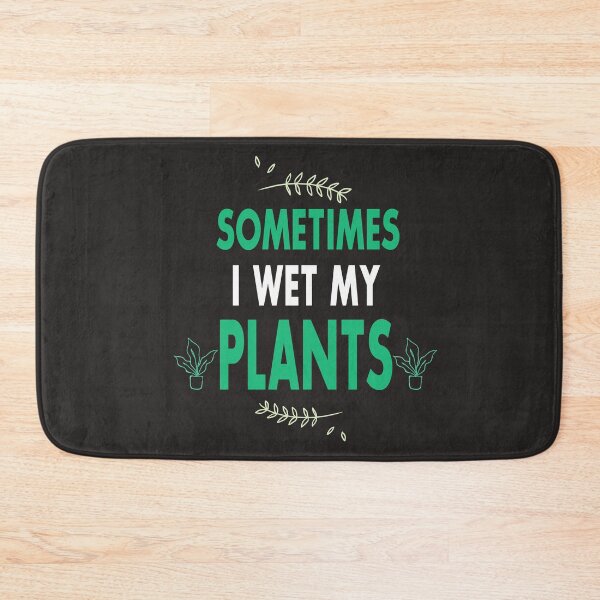 Item preview, Sometimes I Wet My Plants designed and sold by AscendMerch.