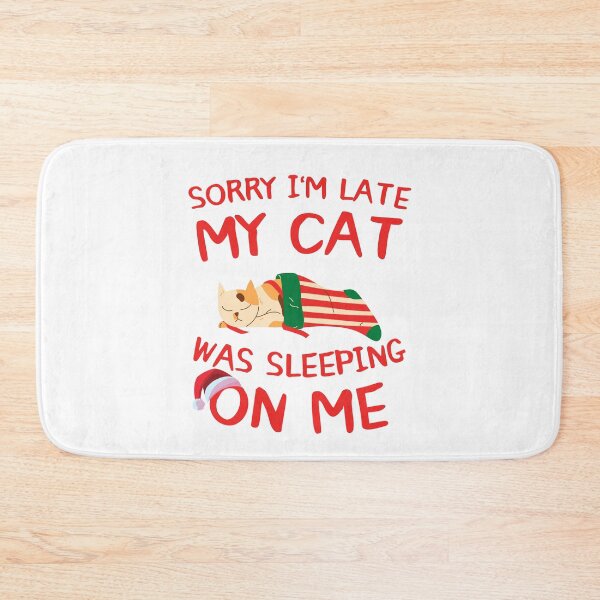 Item preview, Sorry I'm Late My Cat Was Sleeping On Me Xmas 2019 designed and sold by Sutra-Lotus-Co.