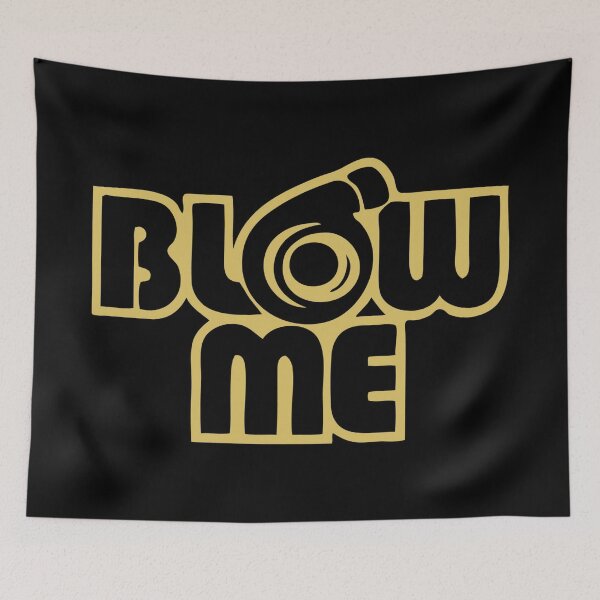 Item preview, Blow Me! designed and sold by Sinfamous.