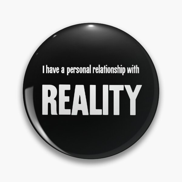 Item preview, I Have A Personal Relationship With Reality designed and sold by Good-Looking Corpse.