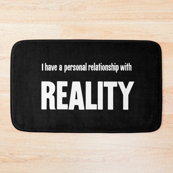 Item preview, I Have A Personal Relationship With Reality designed and sold by Good-Looking Corpse.