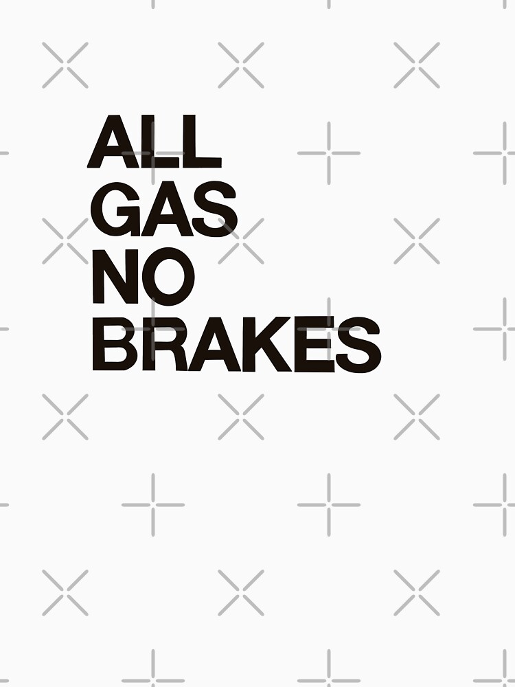 Practice Hard Designs All GAS No Brakes T-Shirt