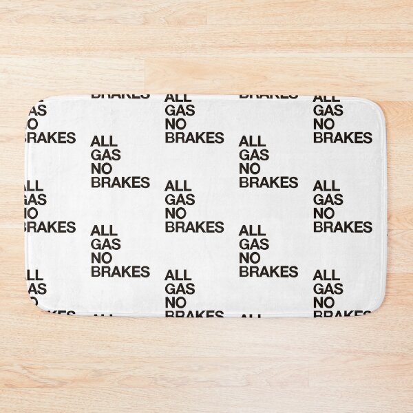 Item preview, All Gas No Brakes designed and sold by ICOAHEnding.