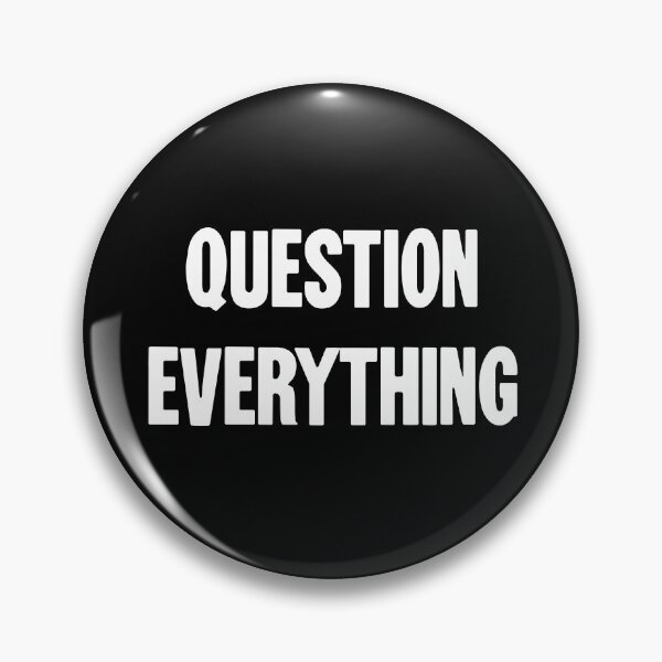 Item preview, Question Everything designed and sold by Good-Looking Corpse.