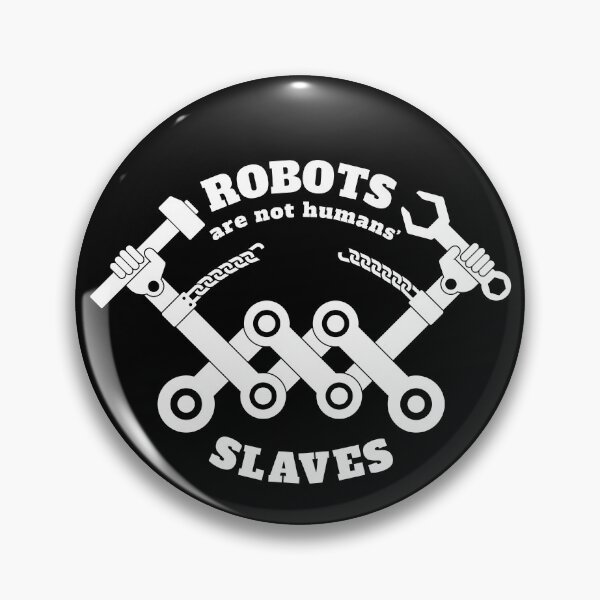 Item preview, robots are not humans' slaves designed and sold by close-up.biz.