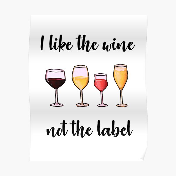 "I Like the Wine, Not the Label Wine Glasses, David Rose Quote