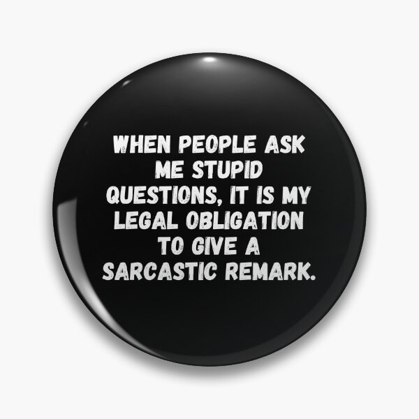 Item preview, When People Ask Stupid Questions. Sarcastic Remark. designed and sold by shirtdan.