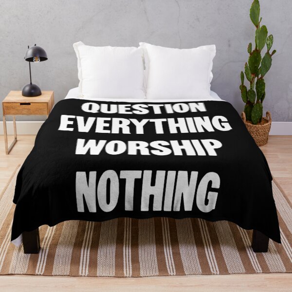 Item preview, Question Everything, Worship Nothing designed and sold by Good-Looking Corpse.