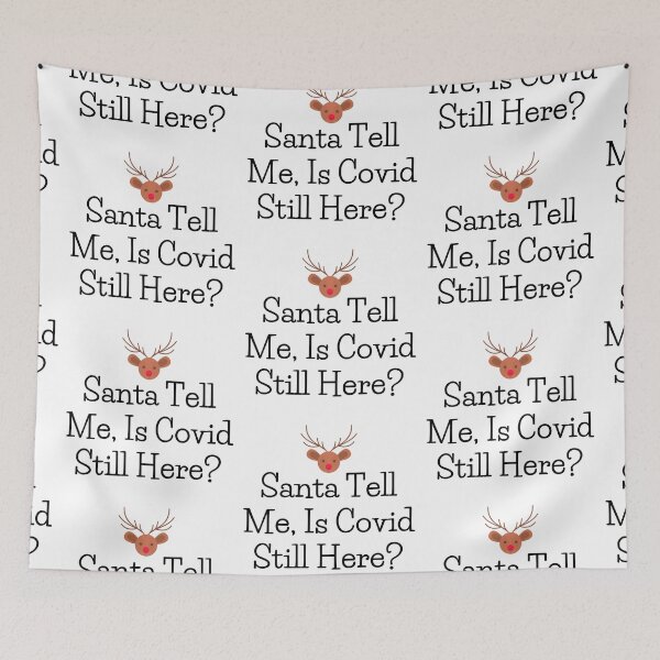 Item preview, Santa Tell Me, Is Covid Still Here? designed and sold by EverythingCore.