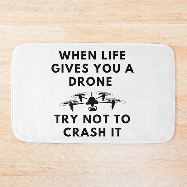 Item preview, When Life Gives You a Drone, Try Not to Crash It designed and sold by stelsanc.