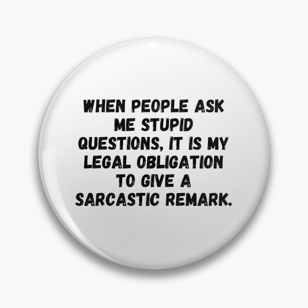 Item preview, When People Ask Stupid Questions. Sarcastic Remark. designed and sold by shirtdan.