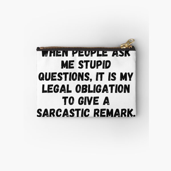 Item preview, When People Ask Stupid Questions. Sarcastic Remark. designed and sold by shirtdan.