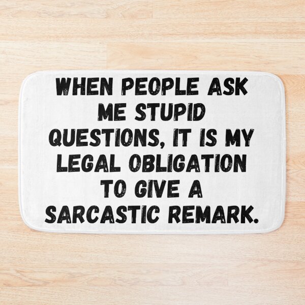 Item preview, When People Ask Stupid Questions. Sarcastic Remark. designed and sold by shirtdan.