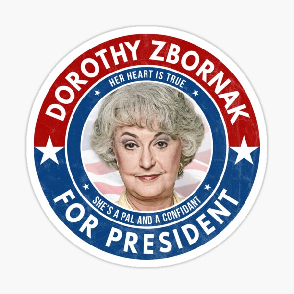 Dorothy Zbornak For President (The Golden Girls) Sticker