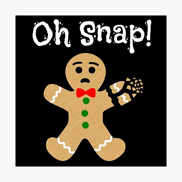 Christmas Gingerbread Man Oh Snap Cute Xmas Cookie Photographic Print