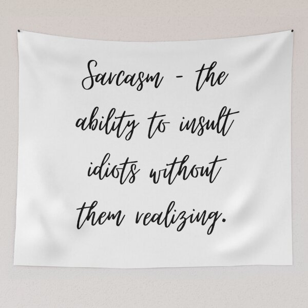 Item preview, Sarcasm – the ability to insult idiots without them realizing. designed and sold by shirtdan.