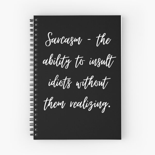 Item preview, Sarcasm – the ability to insult idiots without them realizing. designed and sold by shirtdan.