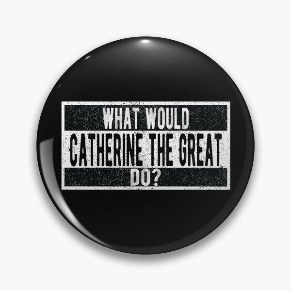 Item preview, What would Catherine the great do? designed and sold by lolquotes.