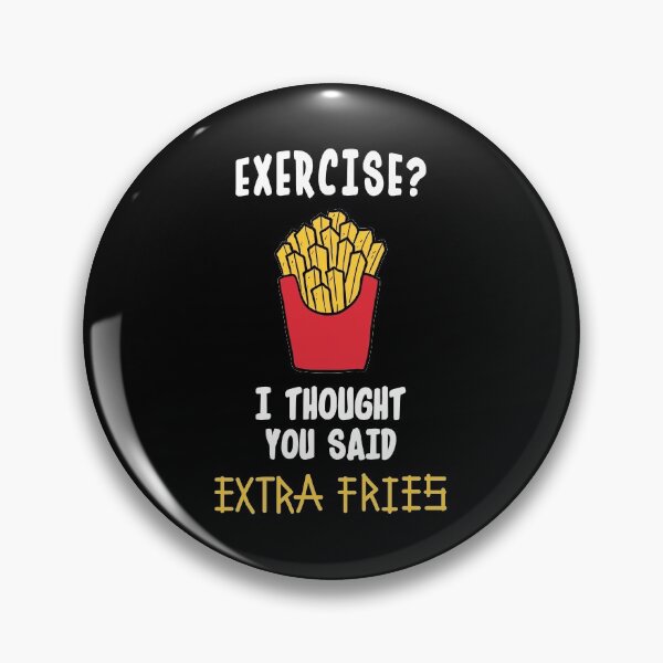 Item preview, Exercise? I Thought You Said Extra Fries designed and sold by pintsandquarts.