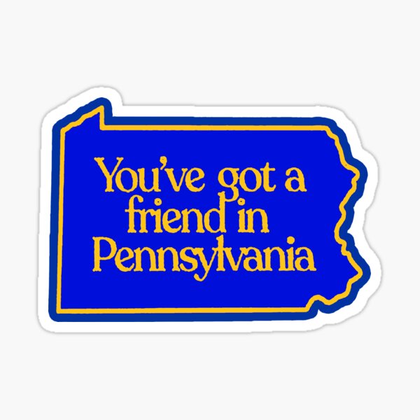 You Ve Got A Friend In Pennsylvania Tourist Bumper Sticker Sticker By Bungaloon Redbubble