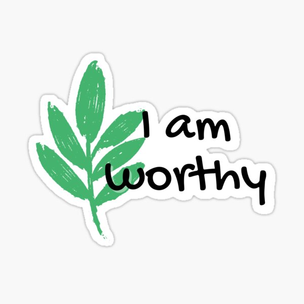 I am worthy leaf minimalist simple black text, white background affirmation Sticker