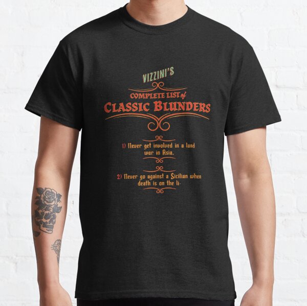 Vizzini's Complete List of Classic Blunders Classic T-Shirt