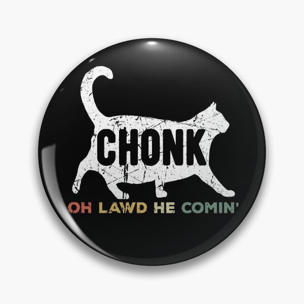 Item preview, Oh Lawd He Comin Chonk Cat Funny designed and sold by d247.