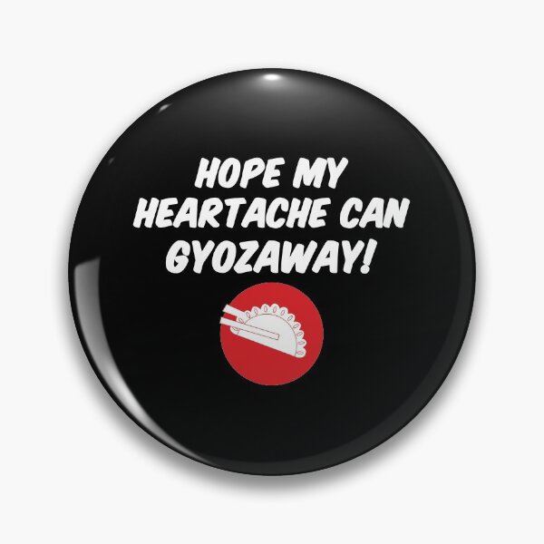 Item preview, Hope My Heartache Will Gyoza Way designed and sold by pintsandquarts.