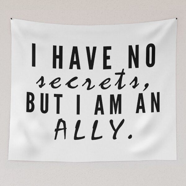 Item preview, No tengo secretos, pero soy un aliado v2 (Texto negro) - Temporada más feliz designed and sold by Queerdelion.